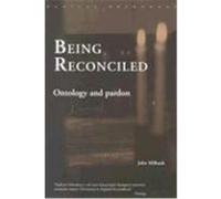 Being Reconciled: Ontology and Pardon Milbank, John (Auteur)