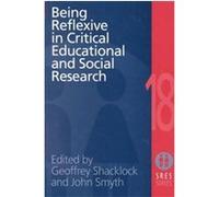 Being Reflexive in Critical Educational and Social Research, Social Research and Educational Studies Series