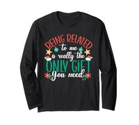 Being Related to Me is Really The Only Gift You Need Christmas Manche Longue