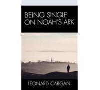 Being Single On Noahs Ark by Leonard Cargan Leonard Cargan (Auteur)