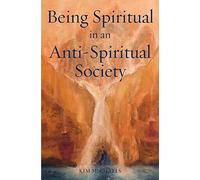 Being Spiritual in an Anti-Spiritual Society