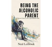 Being the Alcoholic Parent: It doesn't have to be a permanent title.