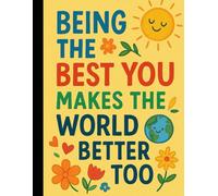 Being the Best You Makes the World Better Too: How One Small Spark Can Light the World