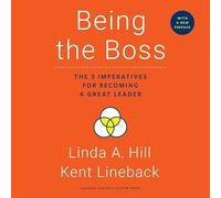 Being the Boss: The 3 Imperatives for Becoming a Great Leader