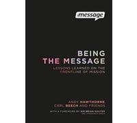 Being The Message: Lessons learned on the frontline of mission - [Livre en VO] Andy Hawthorne (Auteur)