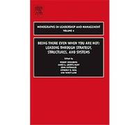 Being There Even When You Are Not, Monograpas in Leadership and Management