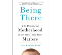 Being There: Why Prioritizing Motherhood in the First Three Years Matters NEUF