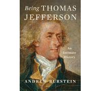 Being Thomas Jefferson An Intimate History - Andrew Burstein - Bloomsbury Publishing - ebook (ePub) - Livre