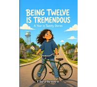 Being Twelve Is Tremendous: A Year in Twenty Stories