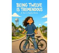 Being Twelve Is Tremendous: A Year in Twenty Stories