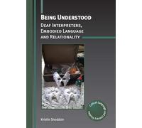 Being Understood: Deaf Interpreters, Embodied Language and Relationality