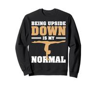 Being Upside Down is My Normal Sweatshirt