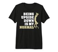 Being Upside Down is My Normal T-Shirt Haut de Gamme