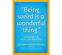 Being Weird Is a Wonderful Thing by Ross Petras Ross Petras (Auteur)