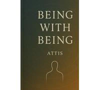 Being With Being: An Existential Workbook for Sitting With What It Means to Exist