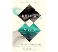 Being with God The Absurdity Necessity and Neurology of Contemplative Prayer by Rich Villodas Rich Villodas (Auteur)