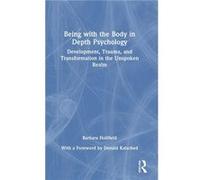 Being with the Body in Depth Psychology - Barbara Holifield - Taylor amp Francis Ltd - Livre en Anglais - Hardback Barbara HolifieldBarbara Holifield (Auteur)