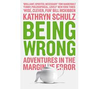 Being Wrong: Adventures in the Margin of Error