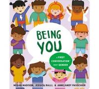 Being You A First Conversation About Gender by Jessica Ralli Jessica Ralli (Auteur)