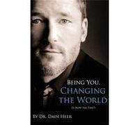 Being You, Changing The World (Hardcover) Dr Dain Heer (Auteur)