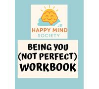 Being You (Not Perfect): Handling Pressure, Comparison & Trying to Please Everyone: A Kind Workbook for Young People