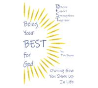 Being Your BEST for God: Owning How You Show Up In Life