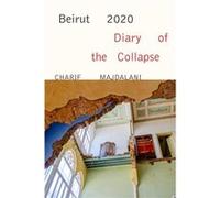 Beirut 2020 by Charif MajdalaniRuth Diver Charif MajdalaniRuth Diver (Auteur)