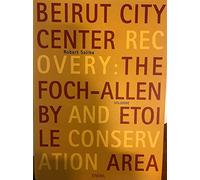 Beirut City Center Recovery: The Foch-Allenby and Etoile Conservation Area