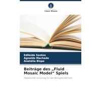 Beiträge des „Fluid Mosaic Model“ Spiels: Didaktischer Vorschlag für den Biologieunterricht