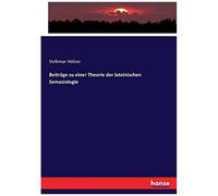 Beiträge Zu Einer Theorie Der Lateinischen Semasiologie