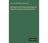 Beiträge zu einer Theorie des Fluges der Vögel, der Insekten und Fledermäuse