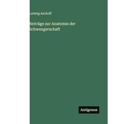 Beiträge zur Anatomie der Schwangerschaft