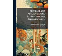 Beiträge zur Anatomie und Systematik der Rhizostomeen