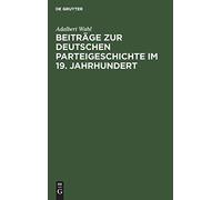 Beiträge Zur Deutschen Parteigeschichte Im 19. Jahrhundert