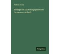 Beiträge Zur Entstehungsgeschichte Der Neueren Ästhetik
