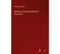 Beiträge zur Etymologie deutscher Flussnamen