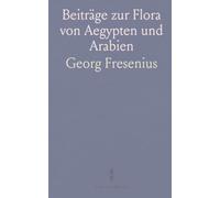 Beiträge zur Flora von Aegypten und Arabien