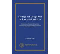 Beiträge zur Geographie Serbiens und Rasciens: Erg