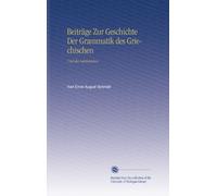 Beiträge Zur Geschichte Der Grammatik des Griechischen: Und des Lateinischen. (German Edition)
