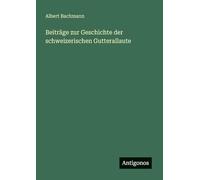 Beiträge zur Geschichte der schweizerischen Gutterallaute