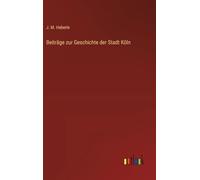 Beiträge zur Geschichte der Stadt Köln