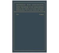 Beiträge Zur Geschichte Der Technik Und Industrie