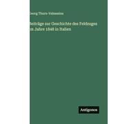 Beiträge zur Geschichte des Feldzuges im Jahre 1848 in Italien