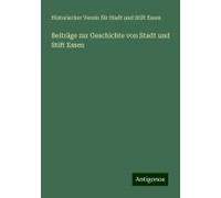 Beiträge Zur Geschichte Von Stadt Und Stift Essen