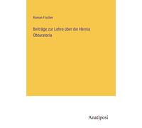 Beiträge Zur Lehre Über Die Hernia Obturatoria
