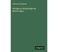 Beiträge zur Morphologie der Meeres-Algen