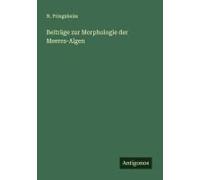 Beiträge Zur Morphologie Der Meeres-Algen