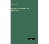 Beiträge zur Morphologie der Meeres-Algen