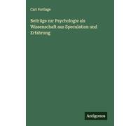Beiträge zur Psychologie als Wissenschaft aus Speculation und Erfahrung