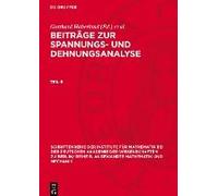 Beiträge Zur Spannungs- Und Dehnungsanalyse, Teil 5, Schriftenreihe Der Institute Für Mathematik Bei Der Deutschen Akademie Der Wissenschaften Zu Berlin/ Reihe B. Angewandte Mathematik Und Mechanik 7